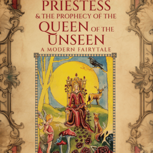 The Dark High Priestess & The Prophecy of the Queen of the Unseen Ebook